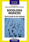 The Sociology of Migration. Theories and Romanian Case Studies.